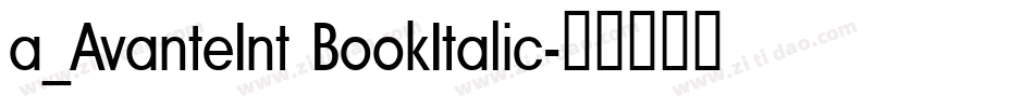 a_AvanteInt BookItalic字体转换